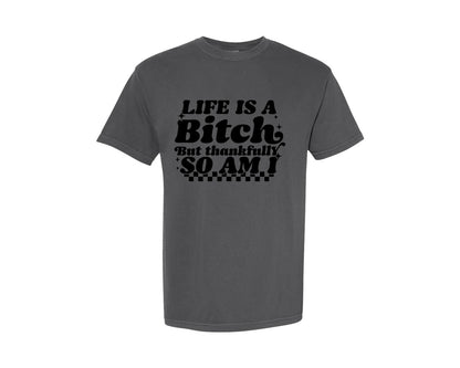 brand:Comfort Colors|color:Pepper|Snarky Life Is A Btch Sassy Graphic T-Shirt