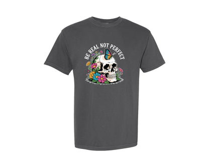 brand:Comfort Colors|color:Pepper|Be Real Not Perfect Skeleton Graphic T-Shirt