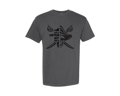 brand:Comfort Colors|color:Pepper|Think Like A Captain Act Like A Pirate Graphic T-Shirt