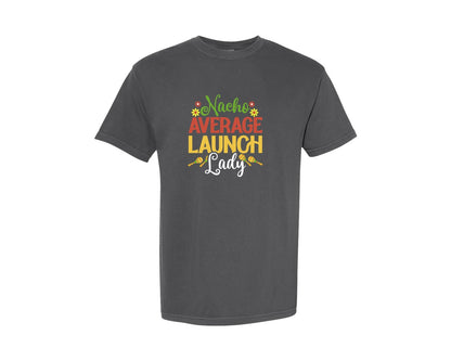 brand:Comfort Colors|color:Pepper|Cinco De Mayo Nacho Average Lunch Lady Graphic T-Shirt
