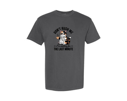 brand:Comfort Colors|color:Pepper|Dont Rush Me Im Waiting For The Last 22 Graphic T-Shirt