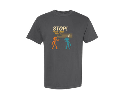 brand:Comfort Colors|color:Pepper|Stop Youre Under A Rest Music Pun Graphic T-Shirt