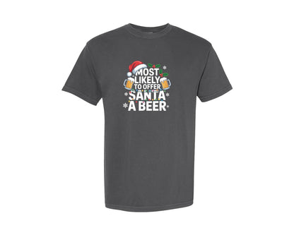 brand:Comfort Colors|color:Pepper|Most Likely To Offer Santa A Beer 2 Graphic T-Shirt