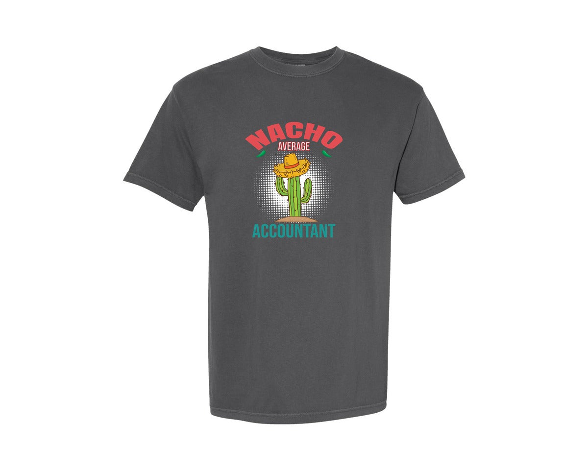 brand:Comfort Colors|color:Pepper|Nacho Average Accountant Funny Humor Graphic T-Shirt