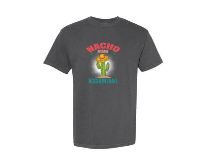 brand:Comfort Colors|color:Pepper|Nacho Average Accountant Funny Humor Graphic T-Shirt