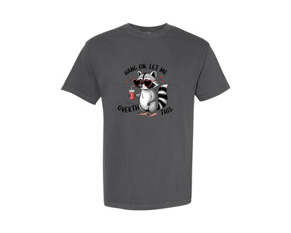 brand:Comfort Colors|color:Pepper|Hang On Let Me Overthink This 20 Graphic T-Shirt