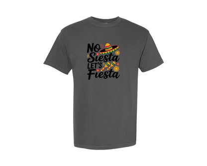 brand:Comfort Colors|color:Pepper|No Siesta No Fiesta Funny Shirt Graphic T-Shirt