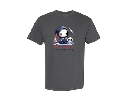 brand:Comfort Colors|color:Pepper|Reading Funny Grim Reaper Quote Graphic T-Shirt