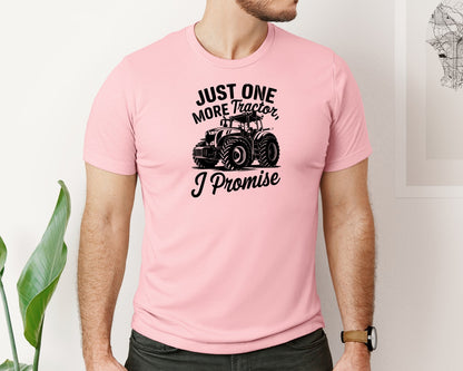 brand:Bella Canvas|color:Pink|Just One More Tractor I Promise T Sh Graphic T-Shirt