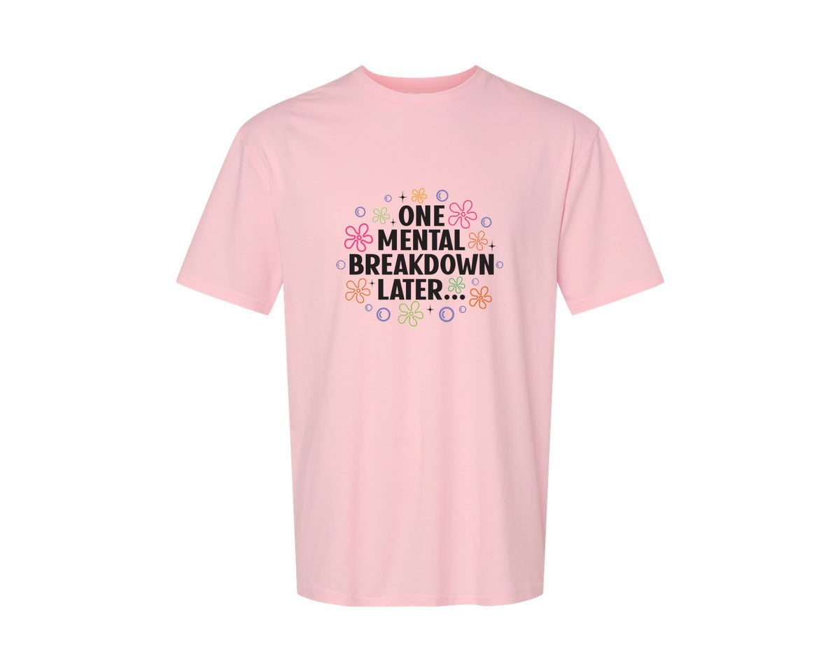 brand:Generic|color:Pink|One Mental Breakdown Later Shirt Graphic T-Shirt