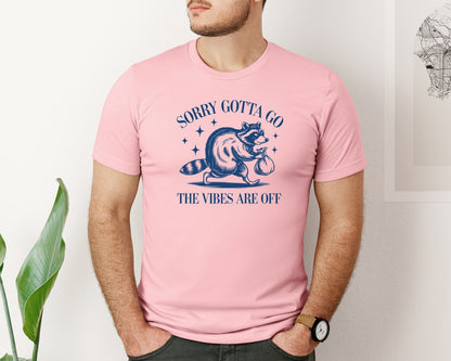 brand:Bella Canvas|color:Pink|Sorry Gotta Go The Vibes Are Off Des Graphic T-Shirt