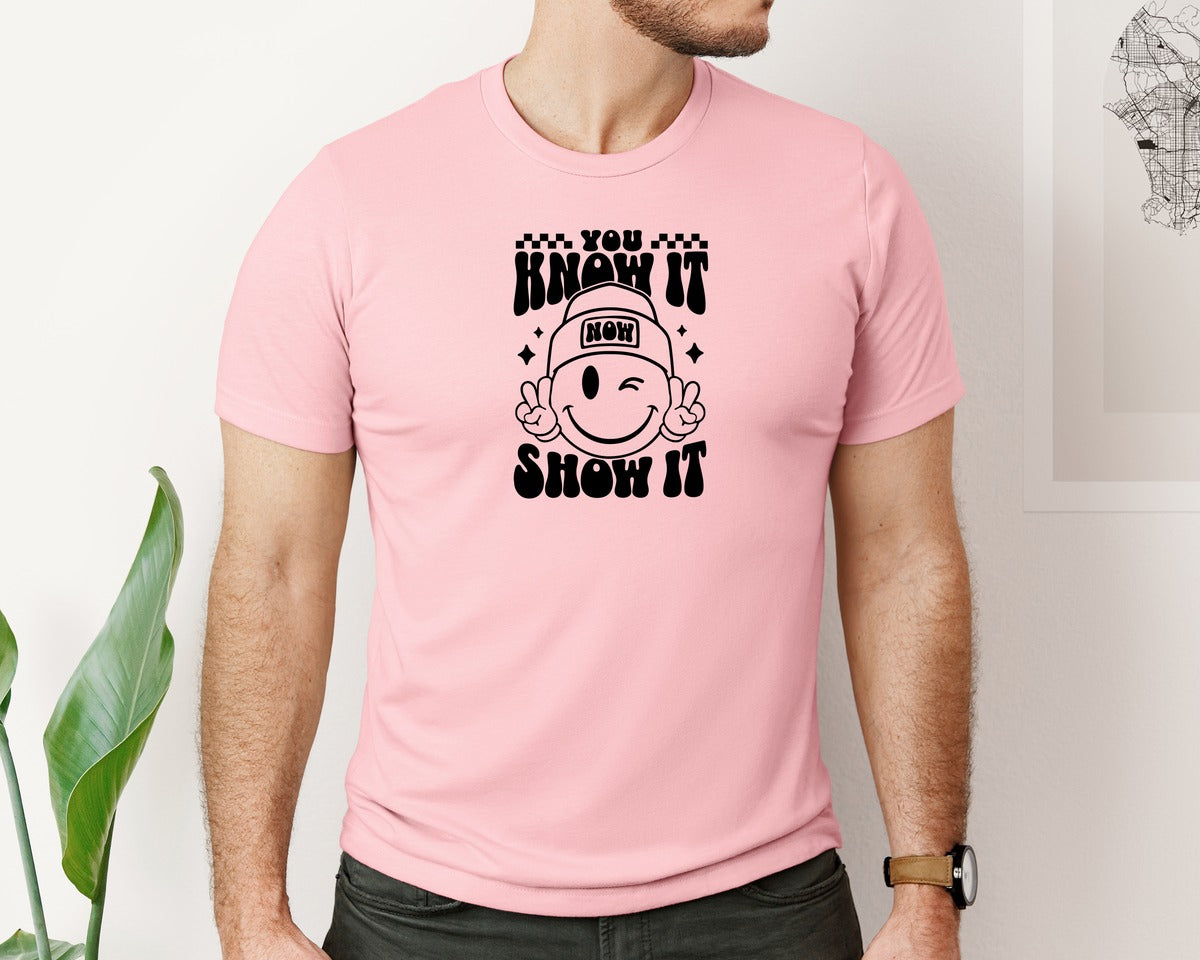 brand:Bella Canvas|color:Pink|You Know It Now Show It 2 Graphic T-Shirt