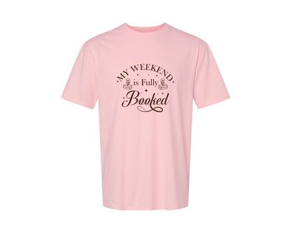 brand:Generic|color:Pink|My Weekend Is Fully Booked Vector Graphic T-Shirt