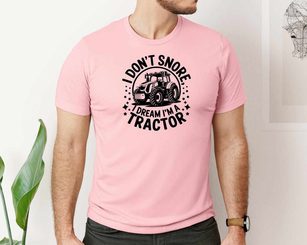 brand:Bella Canvas|color:Pink|I Dont Snore I Dream I M A Tractor Graphic T-Shirt