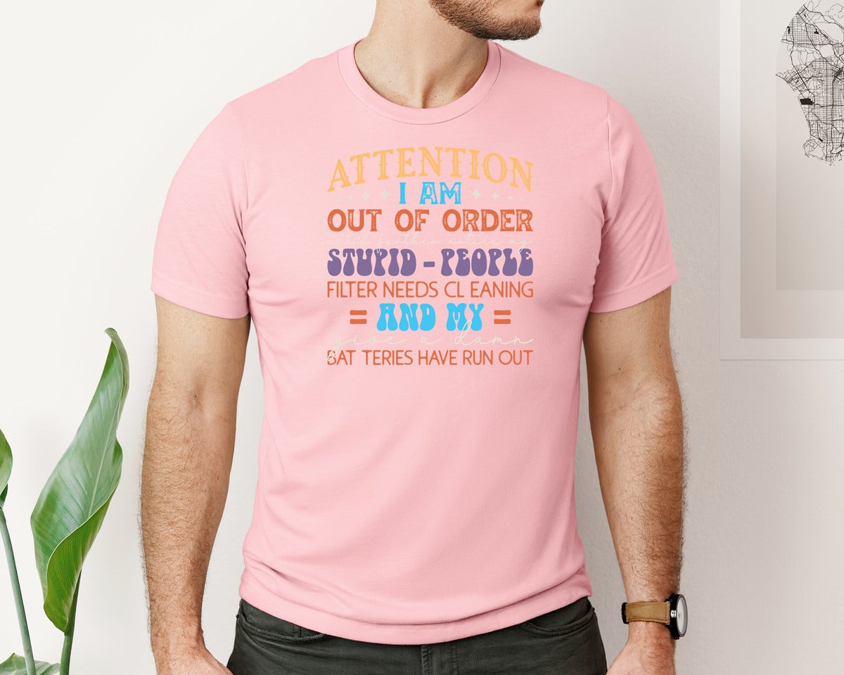 brand:Bella Canvas|color:Pink|Attention I Am Out Of Order Until Furthe Graphic T-Shirt