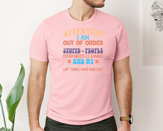 Attention I Am Out Of Order Until Furthe Graphic T-Shirt