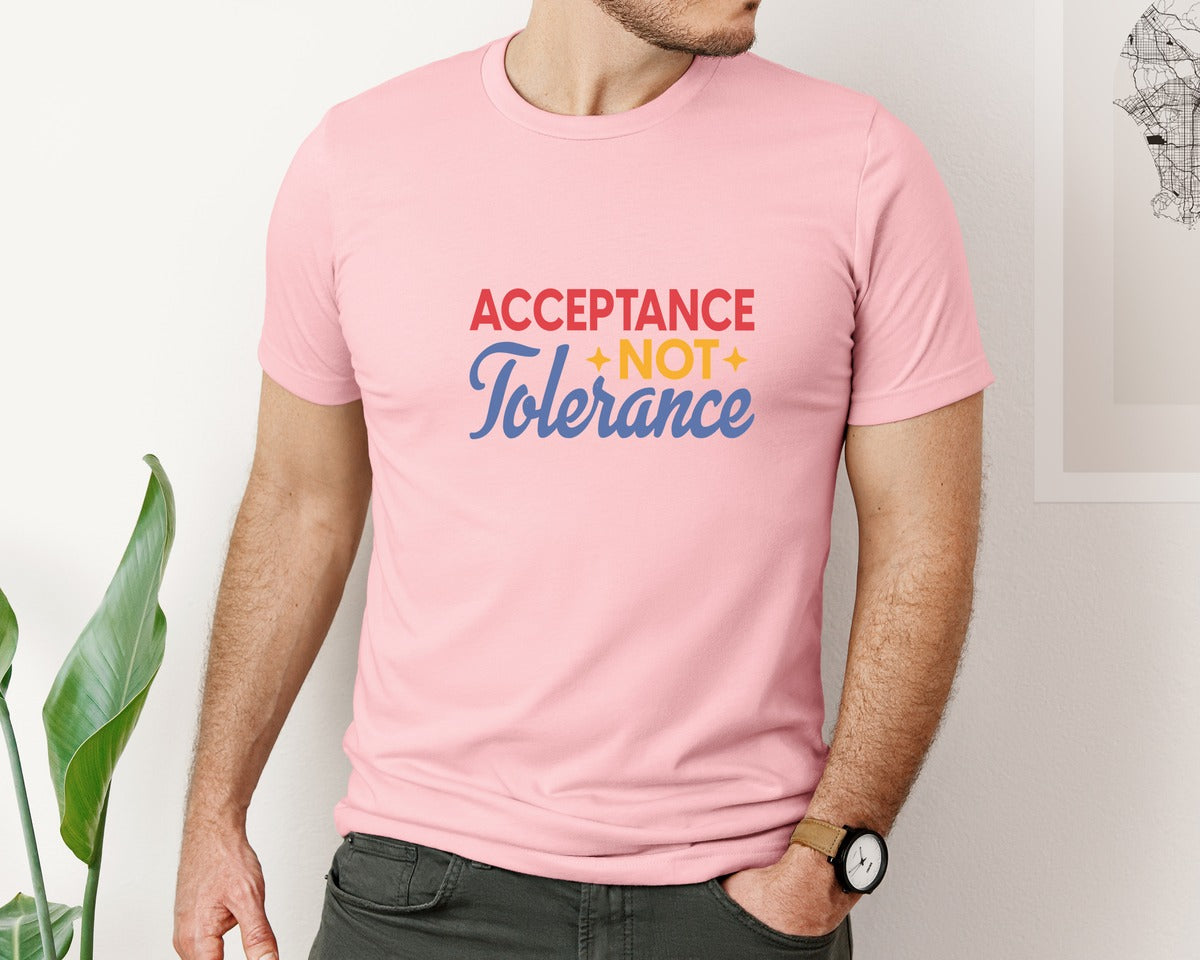brand:Bella Canvas|color:Pink|Acceptance Not Tolerance T Shirt Graphic T-Shirt