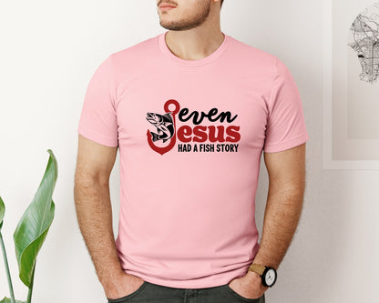 brand:Bella Canvas|color:Pink|Even Jesus Had A Fish Story 3 Graphic T-Shirt