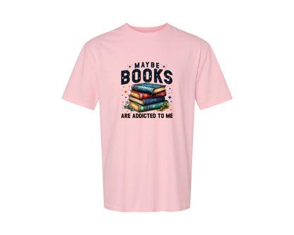 brand:Generic|color:Pink|Maybe Books Are Addicted To Me 6 Graphic T-Shirt