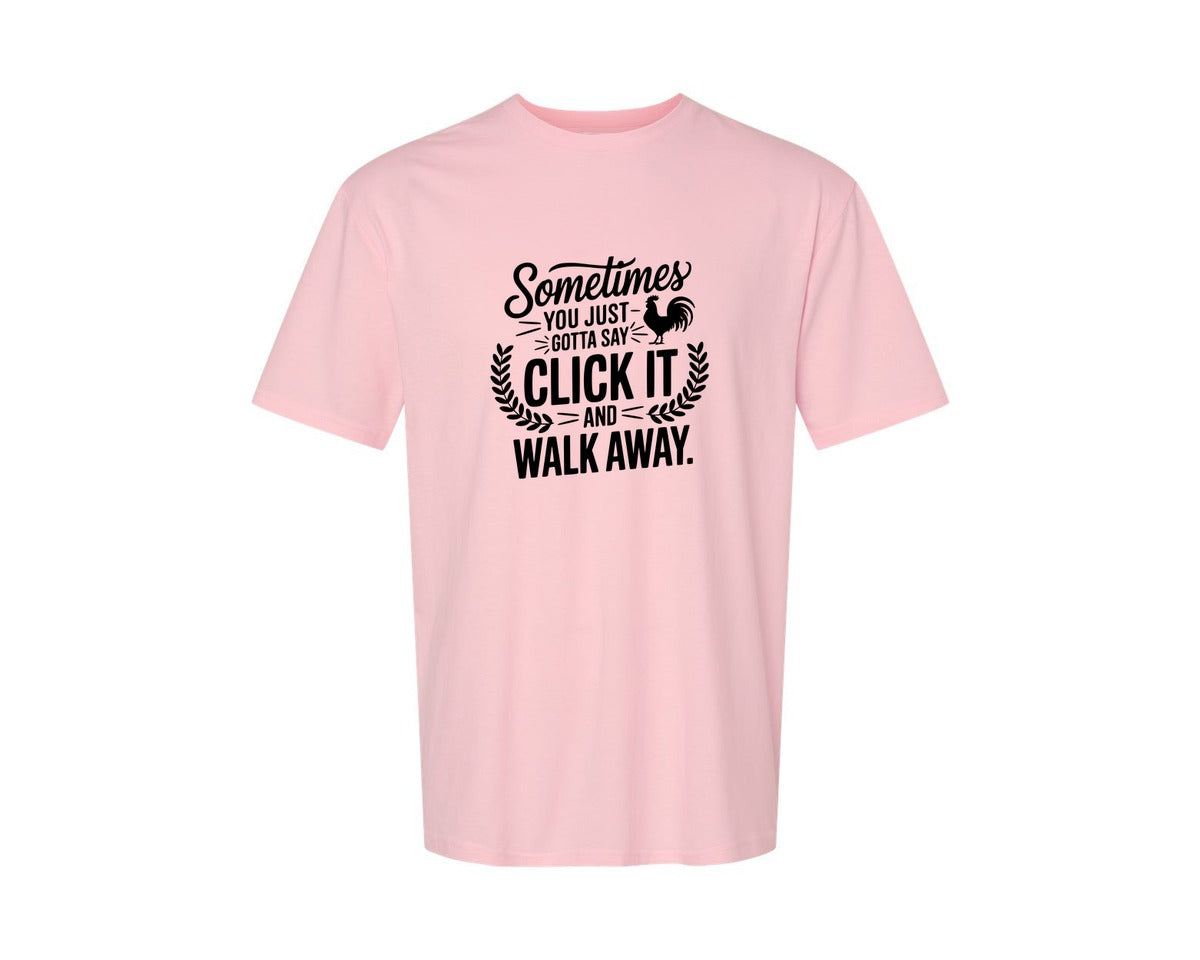 brand:Generic|color:Pink|Sometimes You Just Gotta Say Click It An Graphic T-Shirt
