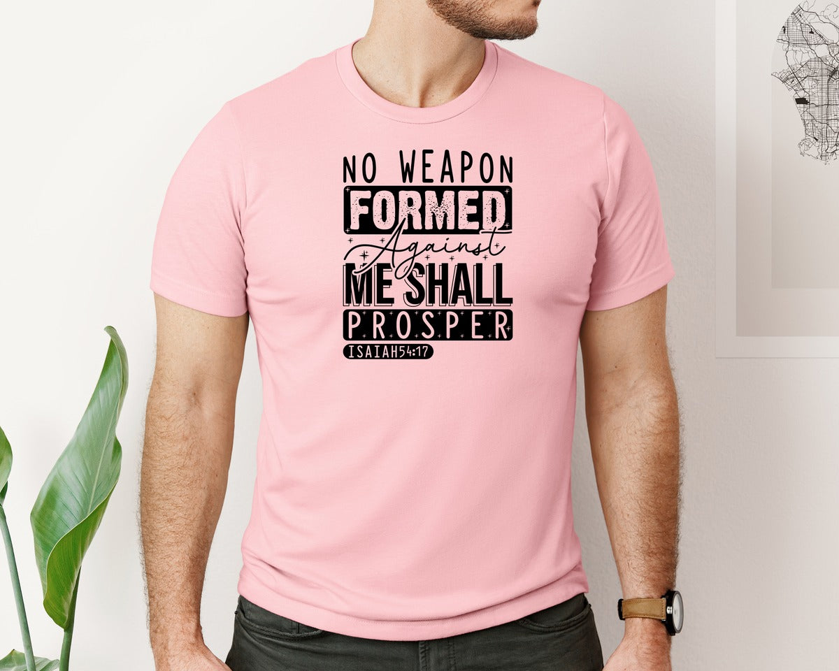 brand:Bella Canvas|color:Pink|No Weapon Formed Against Me Shall Prospe Graphic T-Shirt