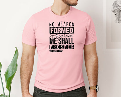 brand:Bella Canvas|color:Pink|No Weapon Formed Against Me Shall Prospe Graphic T-Shirt