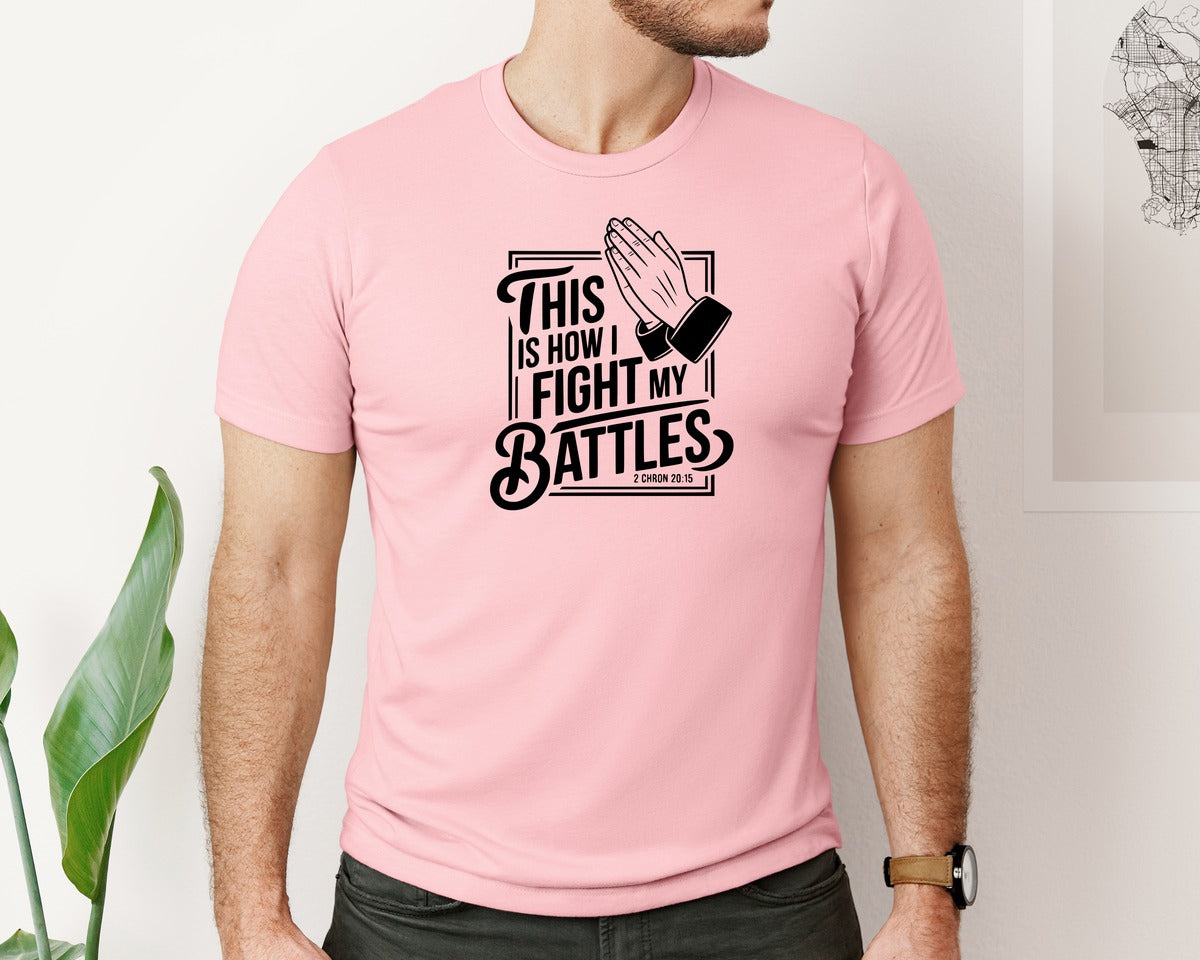 brand:Bella Canvas|color:Pink|This Is How I Fight My Battles 2 Chron 2 Graphic T-Shirt
