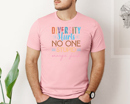 brand:Bella Canvas|color:Pink|Diversity Hurts No One Stupid Orange F Graphic T-Shirt