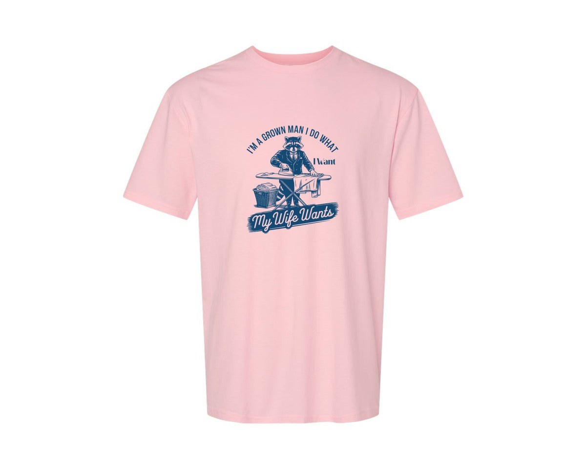 brand:Generic|color:Pink|Im A Grown Man I Do What I Want My Wife 2 Graphic T-Shirt