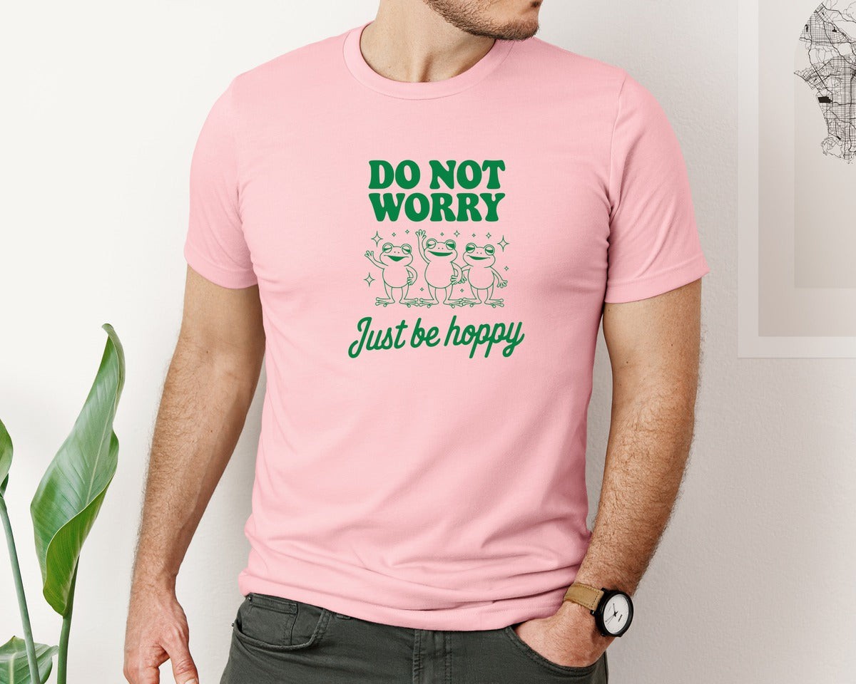 brand:Bella Canvas|color:Pink|Do Not Worry Just Be Hoppy Frog T Shirt 2 Graphic T-Shirt