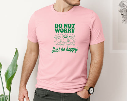 brand:Bella Canvas|color:Pink|Do Not Worry Just Be Hoppy Frog T Shirt 2 Graphic T-Shirt