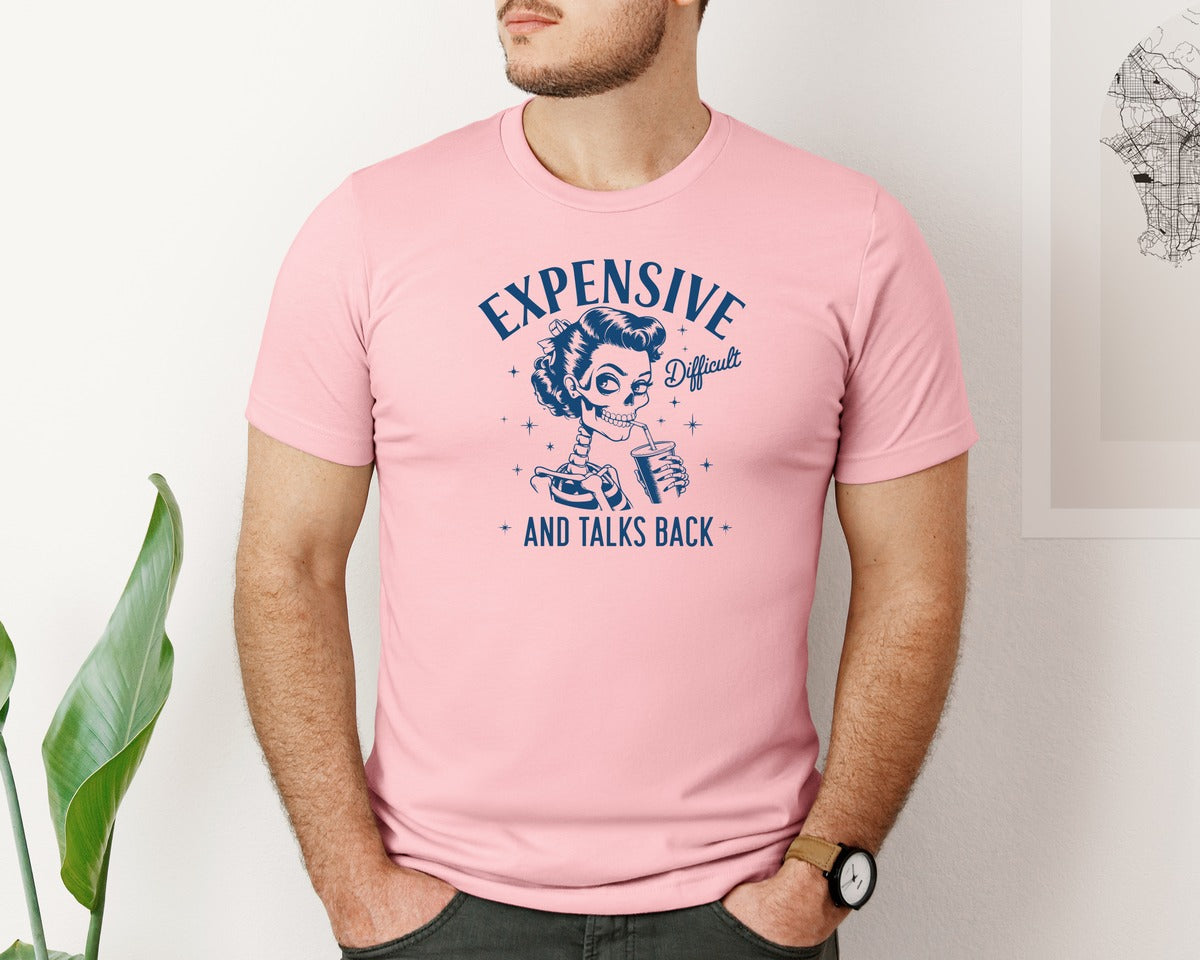 brand:Bella Canvas|color:Pink|Expensive Difficult And Talks Back D 4 Graphic T-Shirt