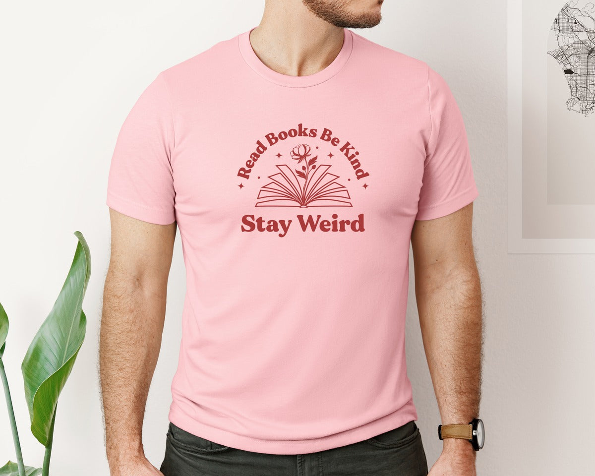 brand:Bella Canvas|color:Pink|Read Books Be Kind Stay Weird T Shirt 5 Graphic T-Shirt