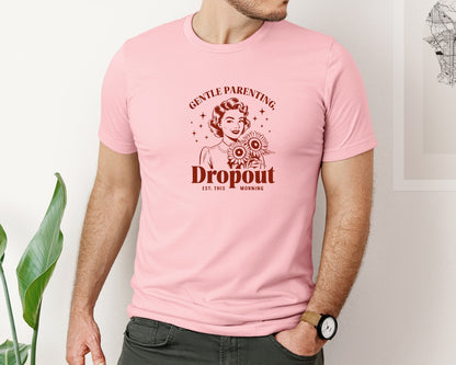 brand:Bella Canvas|color:Pink|Gentle Parenting Dropout Est This Mornin 2 Graphic T-Shirt
