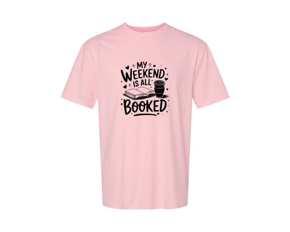 brand:Generic|color:Pink|My Weekend Is All Booked T Shirt Design 4 Graphic T-Shirt
