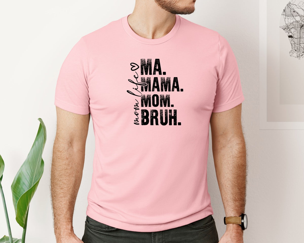brand:Bella Canvas|color:Pink|Funny Mom Ma Mama Mom Bruh 2 Graphic T-Shirt