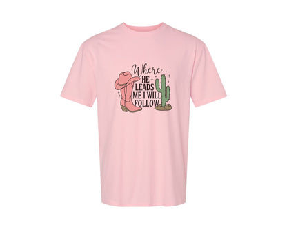 brand:Generic|color:Pink|Where He Leads Me I Will Follow Graphic T-Shirt