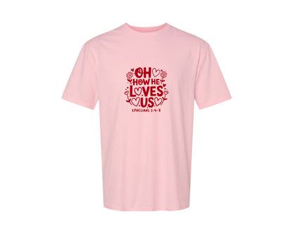 brand:Generic|color:Pink|Oh How He Loves Us Ephesians Graphic T-Shirt