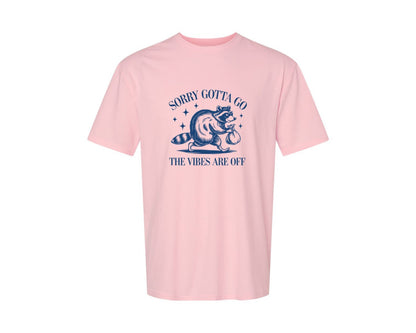 brand:Generic|color:Pink|Sorry Gotta Go The Vibes Are Off Des Graphic T-Shirt