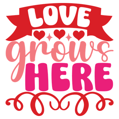 Love Grows HereValentine's Day - DTF Transfer