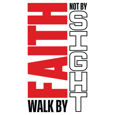 Walk by Faith Not by Sight - DTF Transfer
