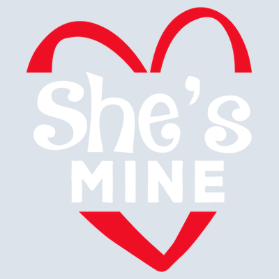 He's Mine - She's Mine - DTF Transfer