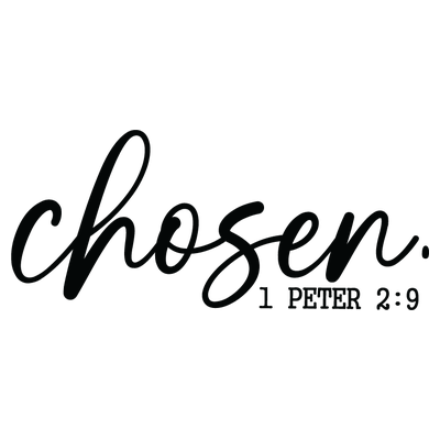 Chosen Chosen 1 Peter 2:9 - DTF Transfer