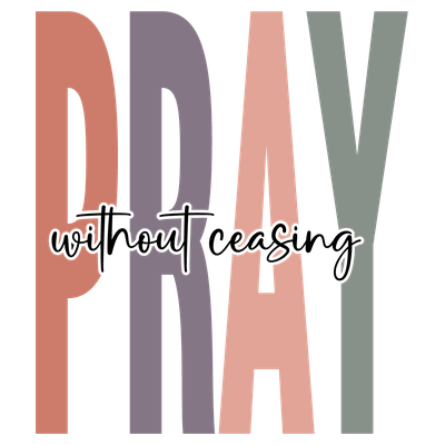 Pray Without Ceasing Jesus - DTF Transfer