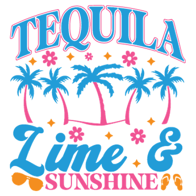 Tequila Lime Sunshine - DTF Transfer