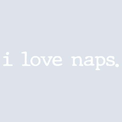 I Love Naps Typography - DTF Transfer