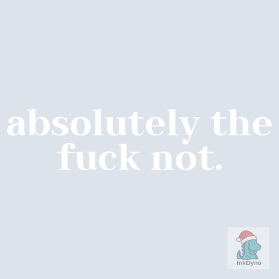 Absolutely Not Sarcastic Shirt Design - DTF Transfer