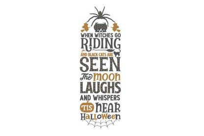 When Witches Go Riding and Black Cats Are Seen, the Moon Laughs and Whispers, 'tis Near Halloween