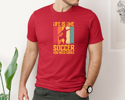 brand:Bella Canvas|color:Red|Life Is Like Soccer You Need T Shirt Graphic T-Shirt