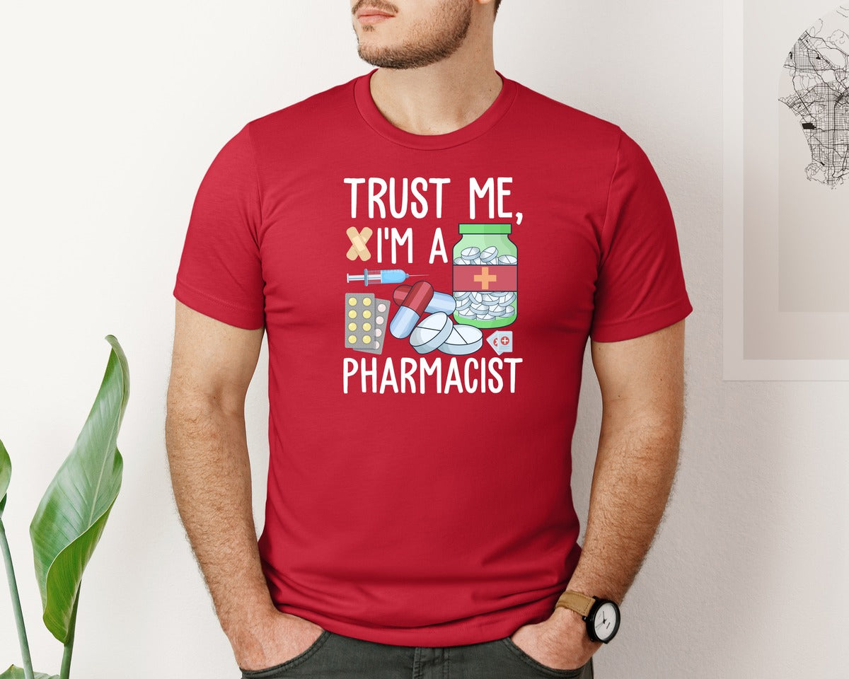 brand:Bella Canvas|color:Red|Pharmacist Trust Me Career T Shirt Graphic T-Shirt